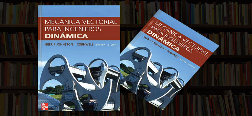 Mecánica Vectorial para Ingenieros – Dinámica 9na edición | Beer, Johnston, Cornwell + Solucionario