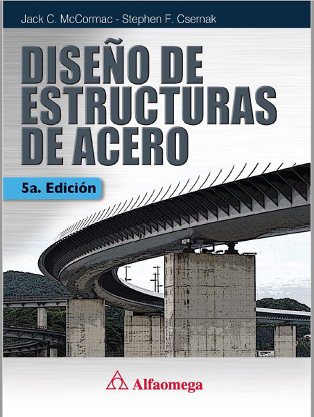 Diseño de Estructuras de Acero – 5ta Edición | Jack C. McCormac, Stephen F. Csernak
